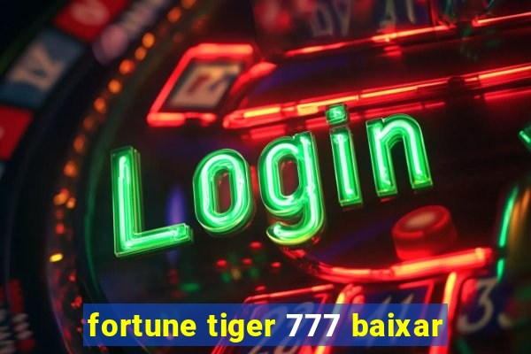 fortune tiger 777 baixar